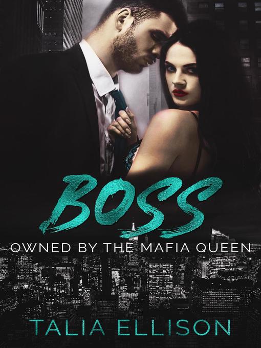 Title details for Boss by Talia Ellison - Available